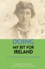 Doing My Bit For Ireland : A first-hand account of the Easter Rising - Book
