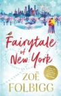Fairytale of New York : The BRAND NEW warm, feel-good read from NUMBER ONE BESTSELLER Zoe Folbigg - Book