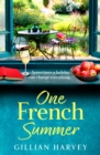 One French Summer : The escapist, feel-good read from Gillian Harvey, author of A Year at the French Farmhouse - eBook
