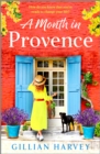 A Month in Provence : An escapist feel-good romance from Gillian Harvey - eBook