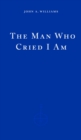 The Man Who Cried I Am - eBook