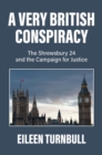 A Very British Conspiracy : The Shrewsbury 24 and the Campaign for Justice - eBook