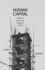 Human Capital : A History of Putting Refugees to Work - eBook
