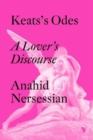 Keats's Odes : A Lover's Discourse - Book