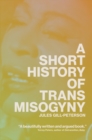 A Short History of Trans Misogyny - Book