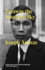 Faraway the Southern Sky : A Novel - Book