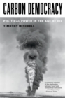 Carbon Democracy : Political Power in the Age of Oil - Book