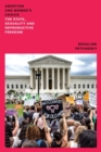 Abortion and Women's Choice : The State, Sexuality and Reproductive Freedom - Book