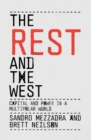 The Rest and the West : Capital and Power in a Multipolar World - Book