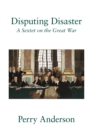 Disputing Disaster : A Sextet on the Great War - Book