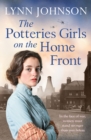 The Potteries Girls on the Home Front : A captivating and romantic WW1 saga - Book