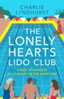 The Lonely Hearts Lido Club : An uplifting read about friendship that will warm your heart - Book
