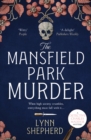 The Mansfield Park Murder : A gripping historical detective novel - Book