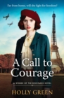 A Call to Courage : A powerfully captivating and romantic WW2 saga - Book
