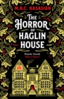 The Horror of Haglin House : A totally enthralling Victorian crime thriller - Book