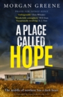 A Place Called Hope : An utterly compelling, evocative small-town crime thriller - eBook