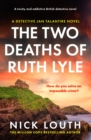 The Two Deaths of Ruth Lyle : A twisty and addictive British detective novel - eBook