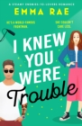 I Knew You Were Trouble : A must-read spicy enemies-to-lovers romance - Book