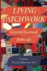 Living Patchwork: Lessons Learned from Life - Book