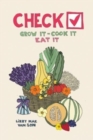 Check! Grow It - Cook It - Eat It - Book