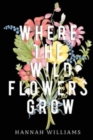 Where the Wildflowers Grow - Book