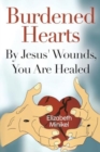 Burdened Hearts By Jesus' Wounds, You are Healed - Book