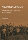 A New Model Society : The Brazilian Landless Movement - eBook