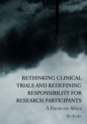Rethinking Clinical Trials and Redefining Responsibility for Research Participants : A Focus on Africa - eBook