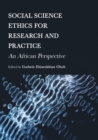 Social Science Ethics for Research and Practice : An African Perspective - eBook