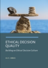 Ethical Decision Quality : Building an Ethical Decision Culture - eBook