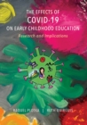 The Effects of COVID-19 on Early Childhood Education : Research and Implications - eBook