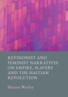 Revisionist and Feminist Narratives on Empire, Slavery and the Haitian Revolution - eBook