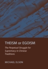 Theism or Egoism : The Perpetual Struggle for Supremacy in Chinese Traditions - eBook