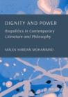 Dignity and Power : Biopolitics in Contemporary Literature and Philosophy - eBook