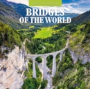 Bridges of the World 2025 Square Wall Calendar - Book