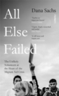 All Else Failed : The Unlikely Volunteers at the Heart of the Migrant Aid Crisis - Book