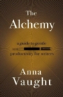 The Alchemy : A Guide to Gentle Productivity for Writers - Book