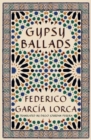 Gypsy Ballads : A New Translation of the Romancero gitano - Book