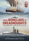 From Ironclads to Dreadnoughts : The Development of the German Battleship, 1864-1918 - Book