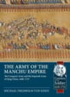 Army of the Manchu Empire: The Conquest Army and the Imperial Army of Qing China, 1600-1727 - Book