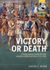 Victory or Death : A Wargamers Guide to the American Revolution, 1775-1782 - Book