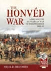 The Honved War : Armies of the Hungarian War of Independence 1848-49 - Book
