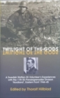 Twilight of the Gods : A Swedish Waffen-SS Volunteer's Experiences with the 11th Ss-Panzergrenadier Division 'Nordland', Eastern Front 1944-45 - Book