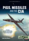 Pigs, Missiles and the CIA : Volume 2 - Kennedy, Khrushchev, Castro and the Cuban Missile Crisis 1962 - eBook