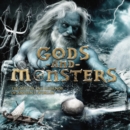 Gods and Monsters : The Myths and Legends of Ancient Worlds - Book