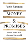 Money and Promises : Seven Deals that Changed the World - Book
