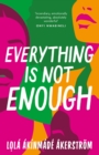Everything is Not Enough : Discover the must-read book club novel for 2023 - Book