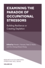 Examining the Paradox of Occupational Stressors : Building Resilience or Creating Depletion - Book
