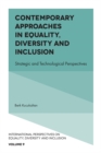 Contemporary Approaches in Equality, Diversity and Inclusion : Strategic and Technological Perspectives - Book