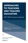 Approaches to Teaching and Teacher Education : ISATT 40th Anniversary Yearbook - Book